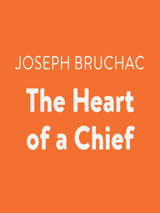 Title details for The Heart of a Chief by Joseph Bruchac - Wait list